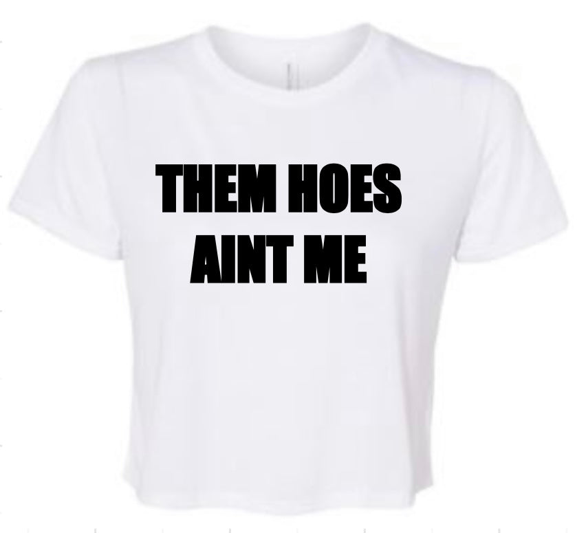 Them Ho*s Ain’t Me